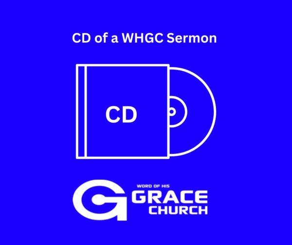CD of a WHGC Sermon (choose date)